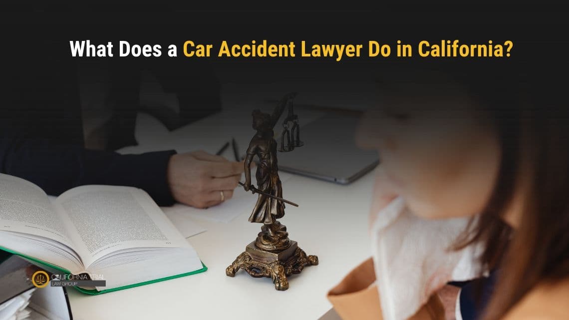 What Does a Car Accident Lawyer Do in California?