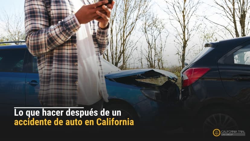 Lo que hacer después de un accidente de auto en California: Proteger sus derechos y su recuperación