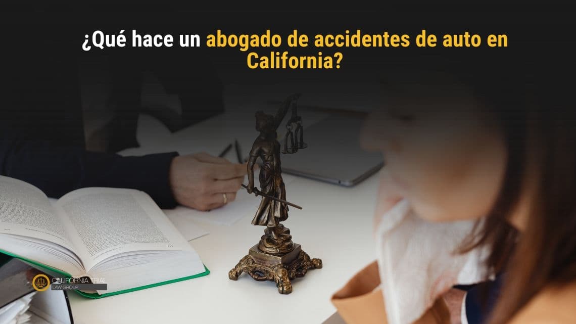 ¿Qué hace un abogado de accidentes de auto en California?